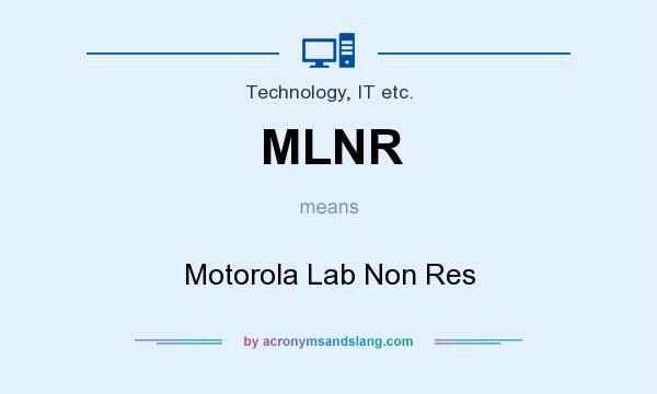 What does MLNR mean? It stands for Motorola Lab Non Res
