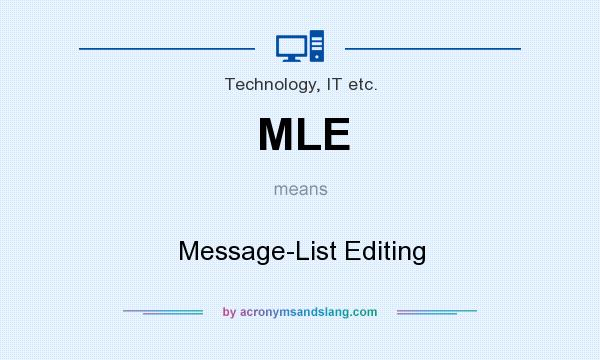 What does MLE mean? It stands for Message-List Editing