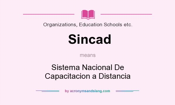 What does Sincad mean? It stands for Sistema Nacional De Capacitacion a Distancia