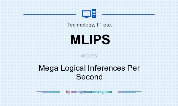 What does MLIPS mean? It stands for Mega Logical Inferences Per Second