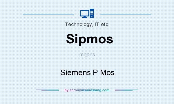 What does Sipmos mean? It stands for Siemens P Mos