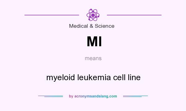 What does Ml mean? It stands for myeloid leukemia cell line