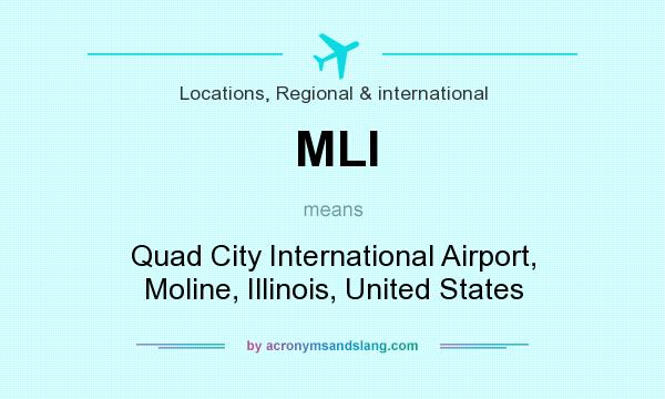What does MLI mean? It stands for Quad City International Airport, Moline, Illinois, United States