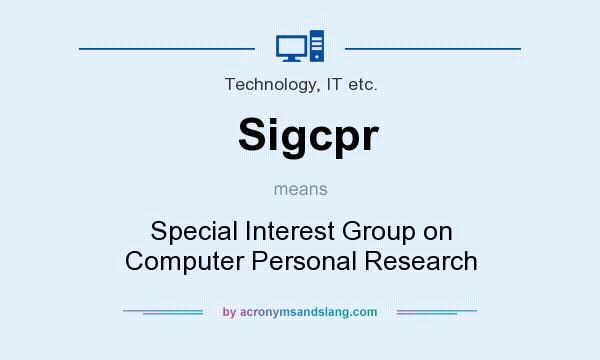 What does Sigcpr mean? It stands for Special Interest Group on Computer Personal Research