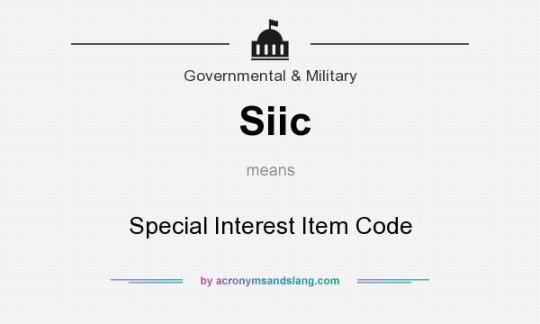 What does Siic mean? It stands for Special Interest Item Code
