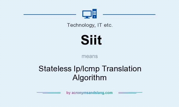 What does Siit mean? It stands for Stateless Ip/Icmp Translation Algorithm