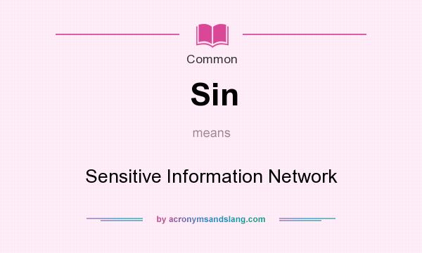 What does Sin mean? It stands for Sensitive Information Network