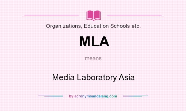 What does MLA mean? It stands for Media Laboratory Asia