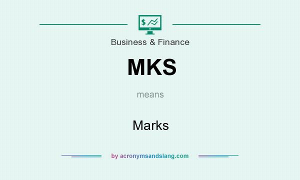 What does MKS mean? It stands for Marks