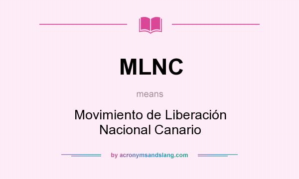 What does MLNC mean? It stands for Movimiento de Liberación Nacional Canario