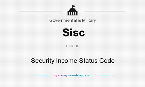What does Sisc mean? It stands for Security Income Status Code