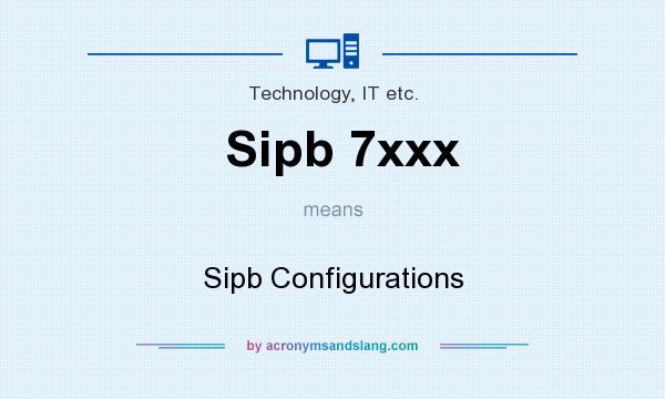 What does Sipb 7xxx mean? It stands for Sipb Configurations