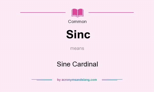 What does Sinc mean? It stands for Sine Cardinal
