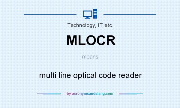 What does MLOCR mean? It stands for multi line optical code reader