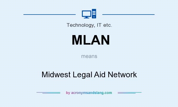 What does MLAN mean? It stands for Midwest Legal Aid Network