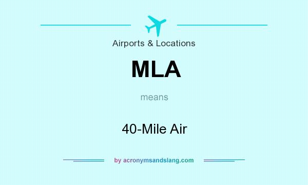 What does MLA mean? It stands for 40-Mile Air