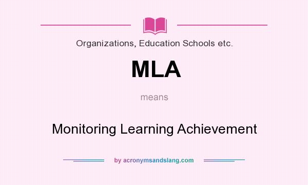 What does MLA mean? It stands for Monitoring Learning Achievement