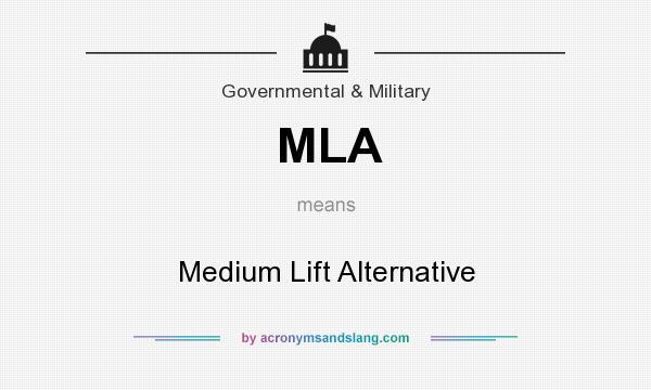 What does MLA mean? It stands for Medium Lift Alternative
