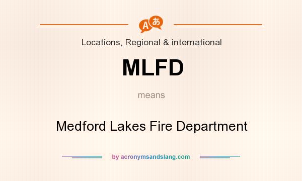 What does MLFD mean? It stands for Medford Lakes Fire Department