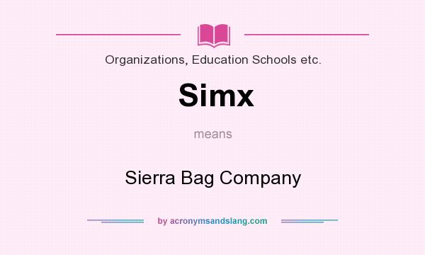 What does Simx mean? It stands for Sierra Bag Company