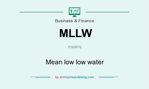 What does MLLW mean? It stands for Mean low low water