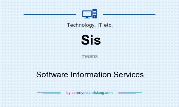 What does Sis mean? It stands for Software Information Services