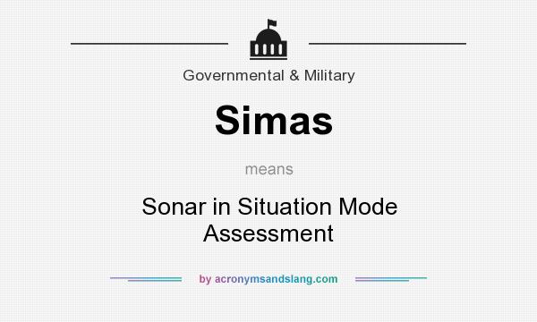 What does Simas mean? It stands for Sonar in Situation Mode Assessment