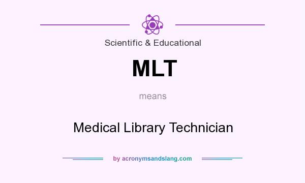 What does MLT mean? It stands for Medical Library Technician
