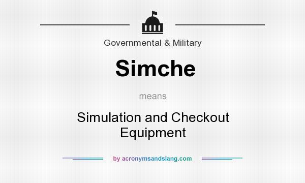 What does Simche mean? It stands for Simulation and Checkout Equipment