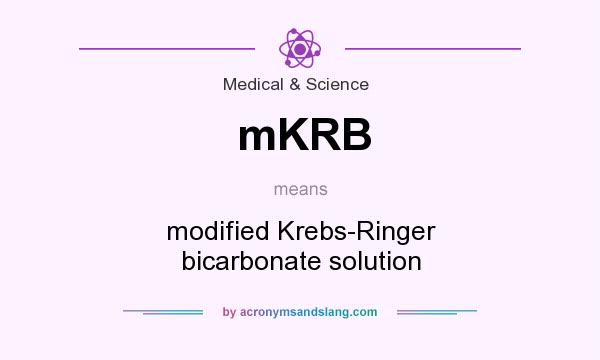 What does mKRB mean? It stands for modified Krebs-Ringer bicarbonate solution