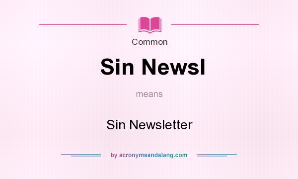 What does Sin Newsl mean? It stands for Sin Newsletter