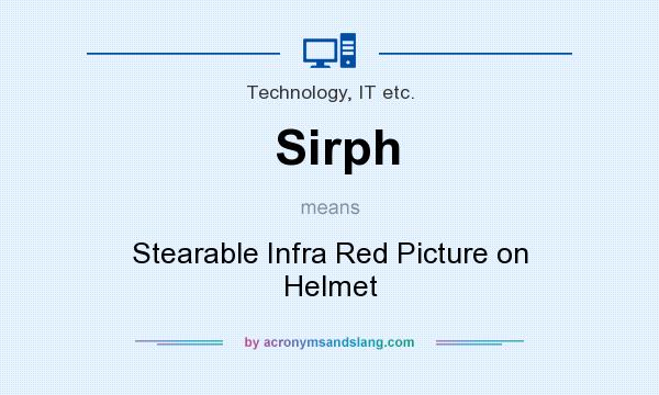 What does Sirph mean? It stands for Stearable Infra Red Picture on Helmet