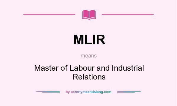 What does MLIR mean? It stands for Master of Labour and Industrial Relations