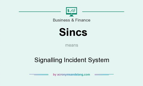 What does Sincs mean? It stands for Signalling Incident System
