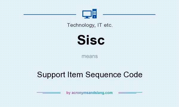 What does Sisc mean? It stands for Support Item Sequence Code