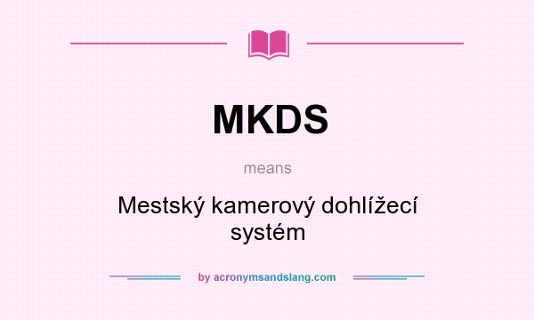 What does MKDS mean? It stands for Mestský kamerový dohlížecí systém