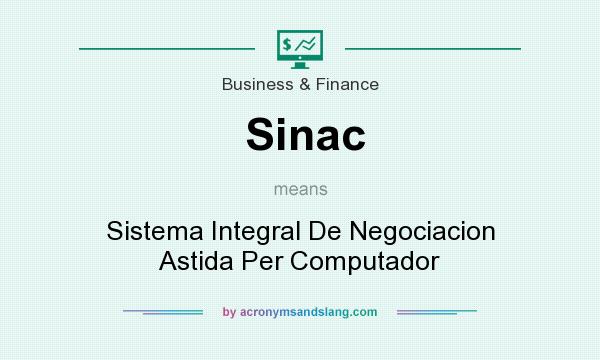 What does Sinac mean? It stands for Sistema Integral De Negociacion Astida Per Computador