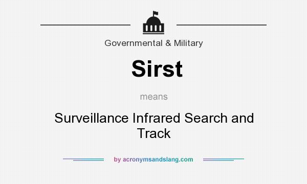 What does Sirst mean? It stands for Surveillance Infrared Search and Track