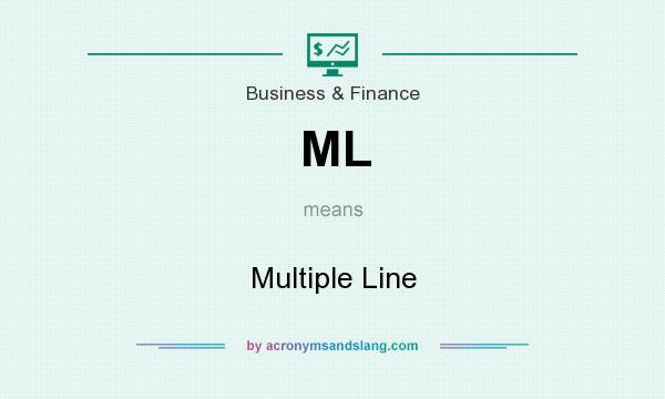 What does ML mean? It stands for Multiple Line