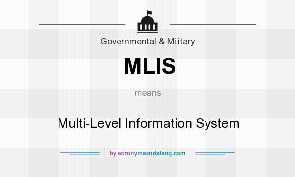 What does MLIS mean? It stands for Multi-Level Information System