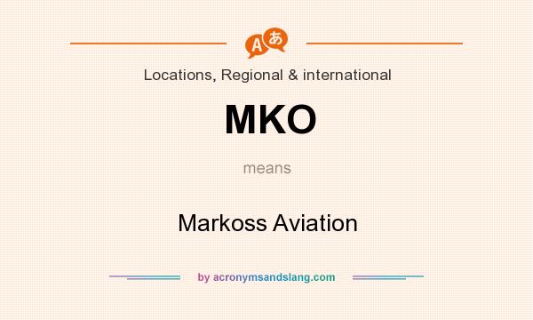 What does MKO mean? It stands for Markoss Aviation