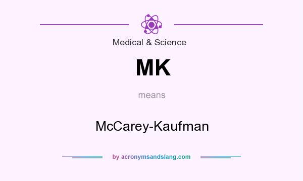What does MK mean? It stands for McCarey-Kaufman