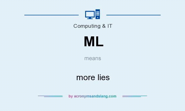 What does ML mean? It stands for more lies