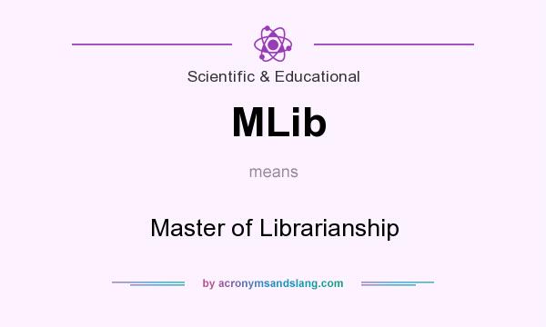 What does MLib mean? It stands for Master of Librarianship