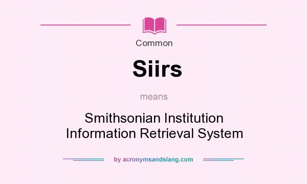 What does Siirs mean? It stands for Smithsonian Institution Information Retrieval System