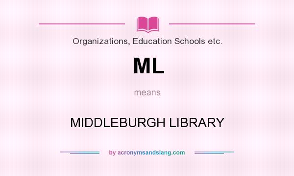 What does ML mean? It stands for MIDDLEBURGH LIBRARY