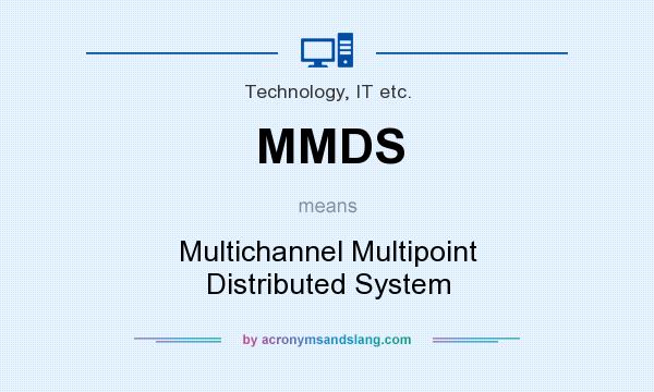 What does MMDS mean? It stands for Multichannel Multipoint Distributed System
