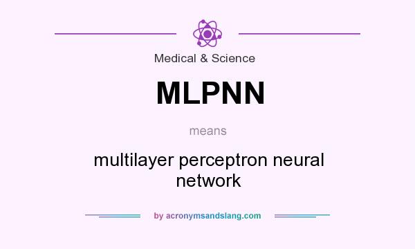 What does MLPNN mean? It stands for multilayer perceptron neural network