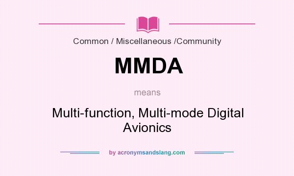 What does MMDA mean? It stands for Multi-function, Multi-mode Digital Avionics