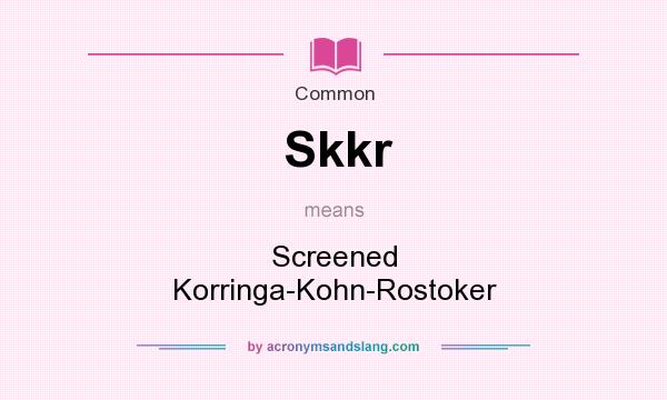 What does Skkr mean? It stands for Screened Korringa-Kohn-Rostoker